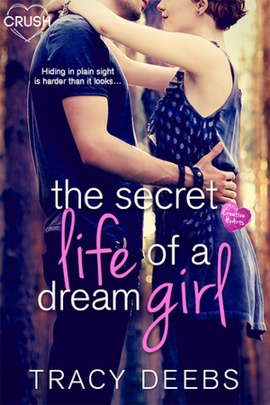 The Secret Life of a Dream Girl by Tracy Deebs