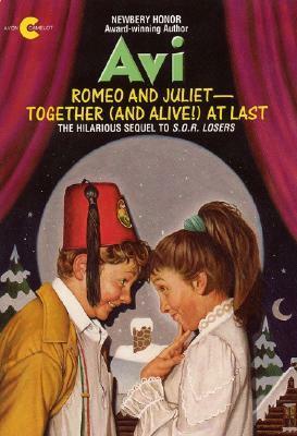 Romeo and Juliet--Together (and Alive!) at Last by Avi