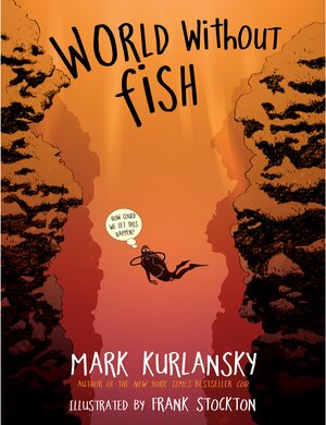 World Without Fish by Mark Kurlansky