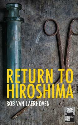 Return to Hiroshima by Bob Van Laerhoven
