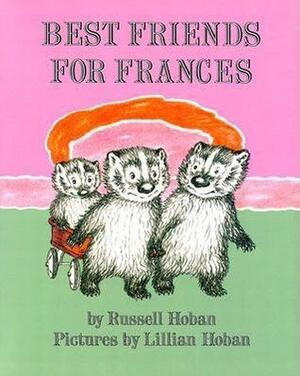 Best Friends for Frances by Lillian Hoban, Russell Hoban