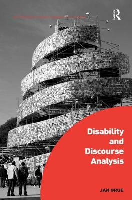 Disability and Discourse Analysis by Jan Grue