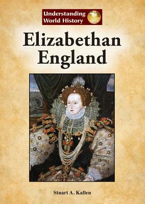 Elizabethan England by Stuart A. Kallen