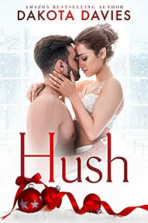 Hush: A Christmas Romance by Dakota Davies