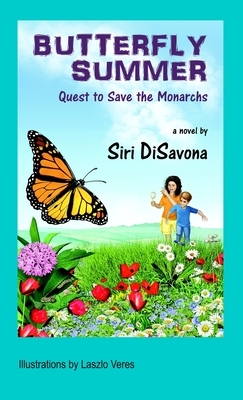 Butterfly Summer: Quest to Save the Monarchs by Siri Disavona