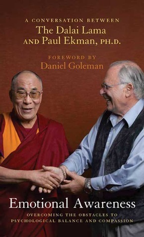 Emotional Awareness: Overcoming the Obstacles to Psychological Balance and Compassion by Daniel Goleman, Paul Ekman, Dalai Lama XIV