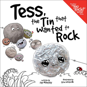 Tess, the Tin That Wanted to Rock by Jay Miletsky