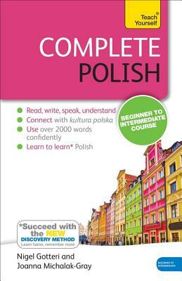 Complete Polish Beginner to Intermediate Course: Learn to Read, Write, Speak and Understand a New Language by Nigel Gotteri, Joanna Michalak-Gray