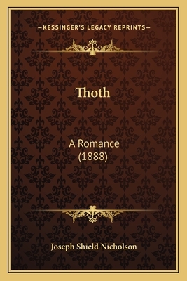 Thoth: A Romance (1888) by Joseph Shield Nicholson