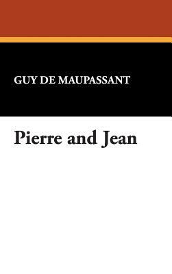 Pierre and Jean by Guy de Maupassant, Guy de Maupassant