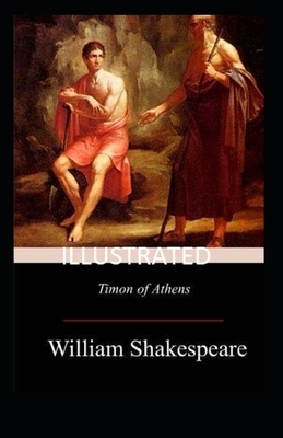 Timon of Athens ILLUSTRATED by William Shakespeare