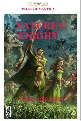 Tales of Mantica: Nature's Knight by Marc DeSantis