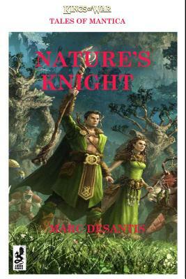 Tales of Mantica: Nature's Knight by Marc DeSantis
