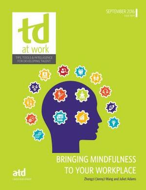 Bringing Mindfulness to Your Workplace by Juliet Adams, Jenny Wang