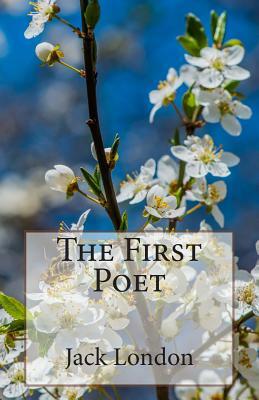 The First Poet by Jack London
