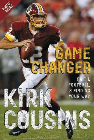 Game Changer by Kirk Cousins