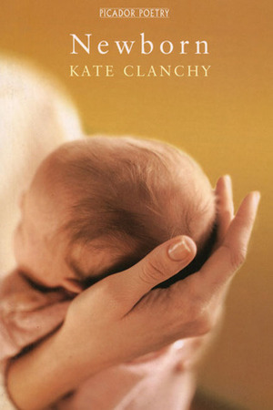 Newborn by Kate Clanchy