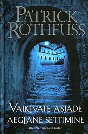 Vaikivate asjade aeglane settimine by Patrick Rothfuss