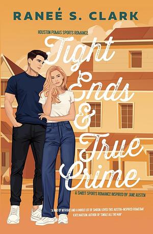 Tight Ends & True Crime by Raneé S. Clark