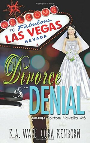 Divorce and Denial: A Swamp Bottom Novella by K.A. Ware, Cora Kenborn
