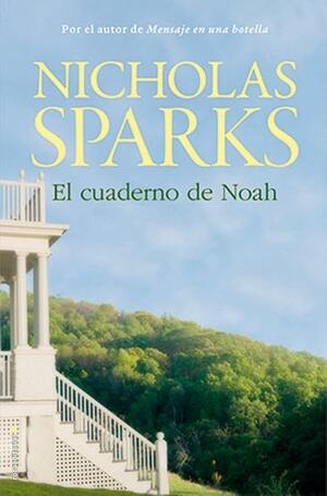 El cuaderno de Noah by Nicholas Sparks