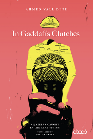 In Gaddafi's Clutches by Ahmed Vall Dine