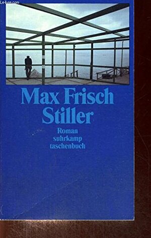 Stiller by Max Frisch