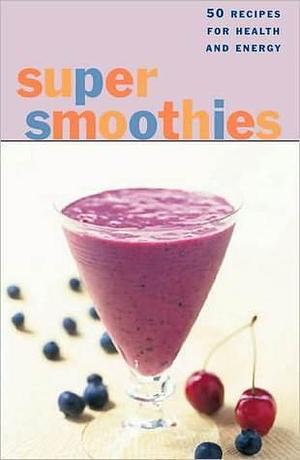 Super Smoothies: Reference to Go by Mary Corpening Barber, Mary Corpening Barber, Sara Corpening Whiteford