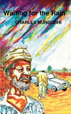 Waiting for the Rain by Charles Mungoshi