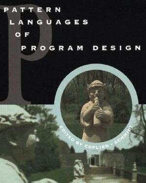 Pattern Languages of Program Design by James O. Coplien, Douglas C. Schmidt