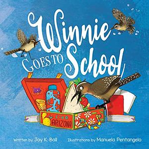 Winnie Goes to School by Joy K. Ball, Joy K. Ball