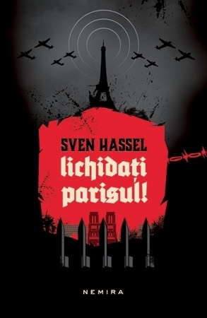 Lichidati Parisul! by Sven Hassel