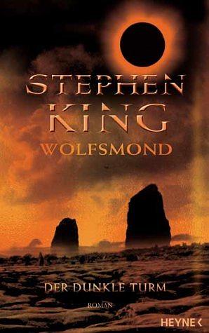 Wolfsmond: Der Dunkle Turm ; Roman by Stephen King