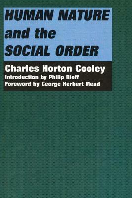 Human Nature and the Social Order by Charles Horton Cooley