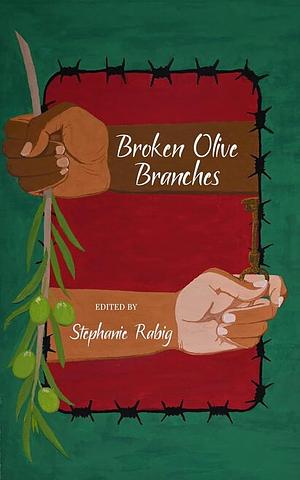 Broken Olive Branches by Stephanie Rabig