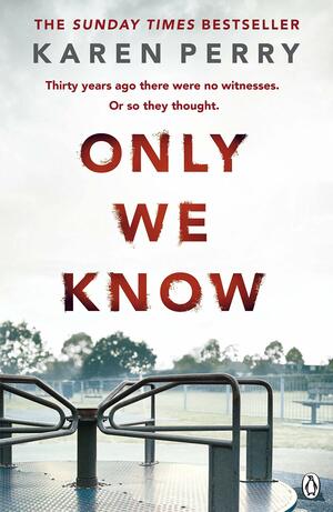 Only We Know by Karen Perry