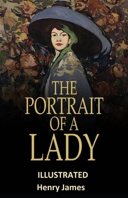 The Portrait of a Lady ILLUSTRATED by Henry James