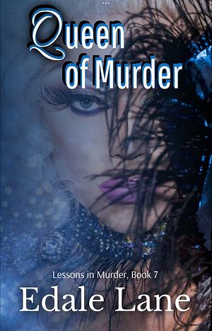 Queen of Murder by Edale Lane