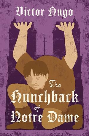 The Hunchback of Notre Dame by Victor Hugo