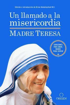 Un Llamado a la Misericordia / A Call to Mercy by Mother Teresa