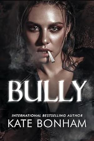 Bully by Kate Bonham