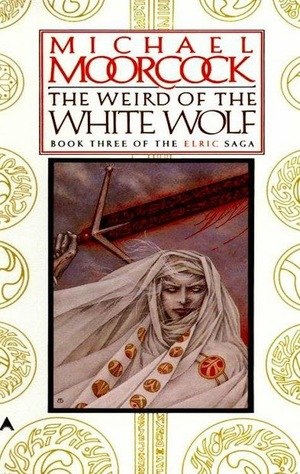 The Weird of the White Wolf by Michael Moorcock