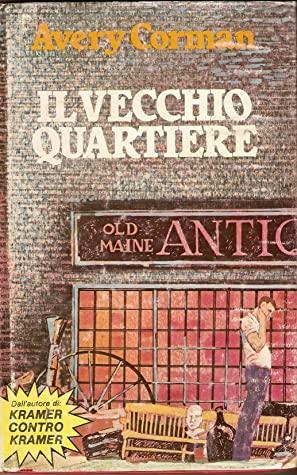 Il vecchio quartiere by Avery Corman