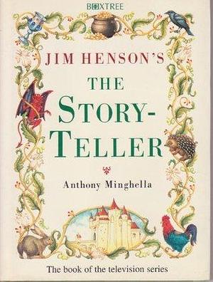 STORYTELLER : ILLUSTRATED MINGHELLA ANTHONY: Illustrated by Anthony Minghella, Anthony Minghella