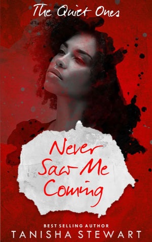 Never Saw Me Coming by Tanisha Stewart