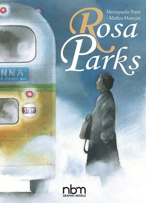 Rosa Parks by Matteo Mancini, Mariapaola Pesce
