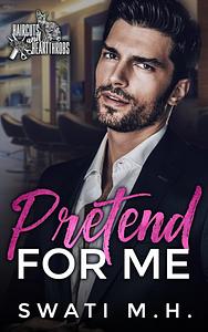 Pretend for Me by Swati MH