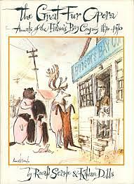 The Great Fur Opera: Animals of the Hudson's Bay Company 1670-1970 by Kildare Dobbs, Ronald Searle