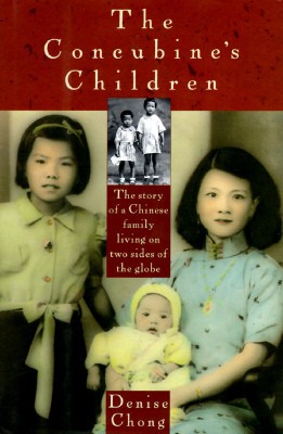 The Concubine's Children: Portrait Of A Family Divided by Denise Chong