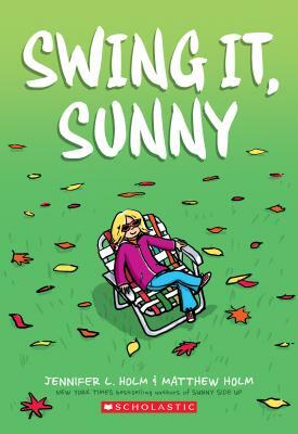 Swing It, Sunny, Volume 2 by Jennifer L. Holm